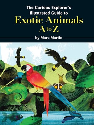 cover image of The Curious Explorer's Illustrated Guide to Exotic Animals